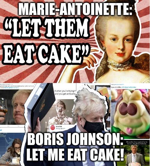 Boris Johnson let them eat cake
